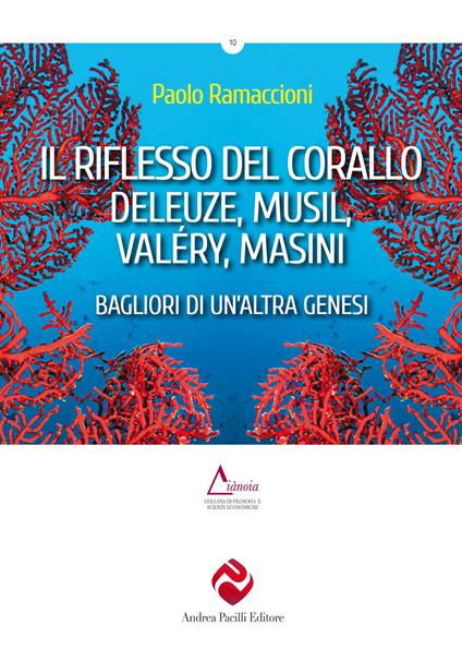 Il riflesso del corallo. Deleuze, Musil, Valéry, Masini. Bagliori di un'altra genesi - Paolo Ramaccioni - copertina