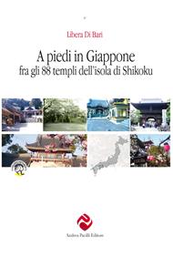 A piedi in Giappone fra gli 88 templi dell’isola di Shikoku