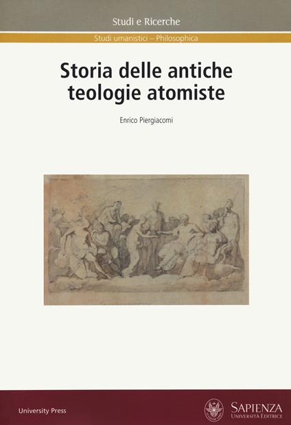 Storia delle antiche teologie atomiste - Enrico Piergiacomi - copertina