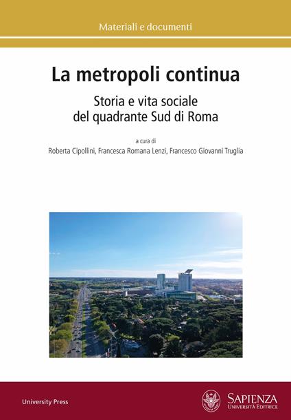 La metropoli continua. Storia e vita sociale del quadrante Sud di Roma - copertina