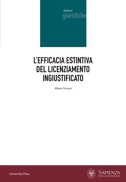 L'efficacia estintiva del licenziamento ingiustificato - Matteo Verzaro - copertina