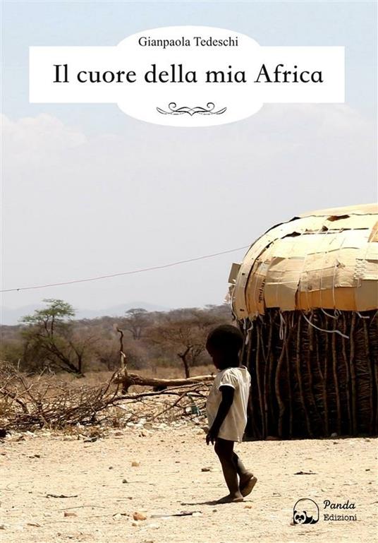 Il cuore della mia Africa - Gianpaola Tedeschi - ebook