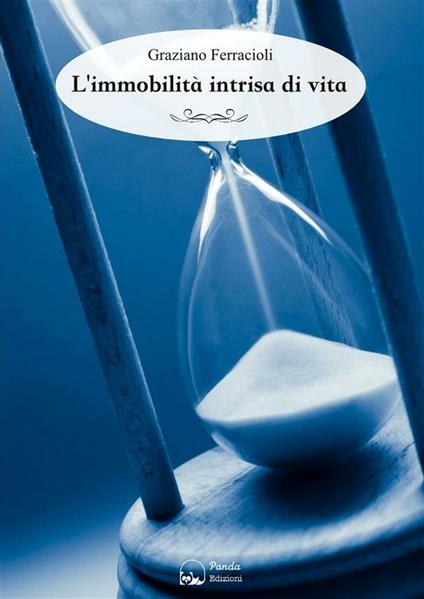 L' immobilità intrisa di vita - Graziano Ferracioli - ebook