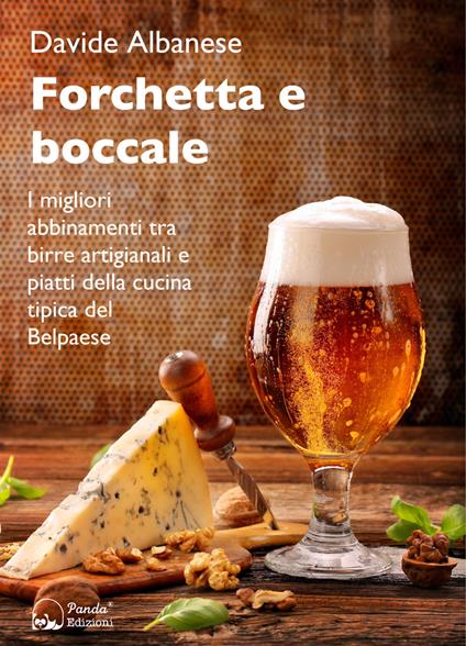 Forchetta e boccale. I migliori abbinamenti tra birre artigianali e piatti della cucina tipica del Belpaese - Davide Albanese - ebook