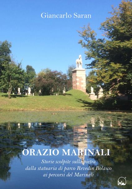 Orazio Marinali. Storie scolpite sulla pietra. Ediz. illustrata - Giancarlo Saran - copertina