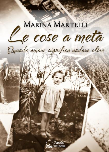 Le cose a metà. Quando amare significa andare oltre - Marina Martelli - ebook