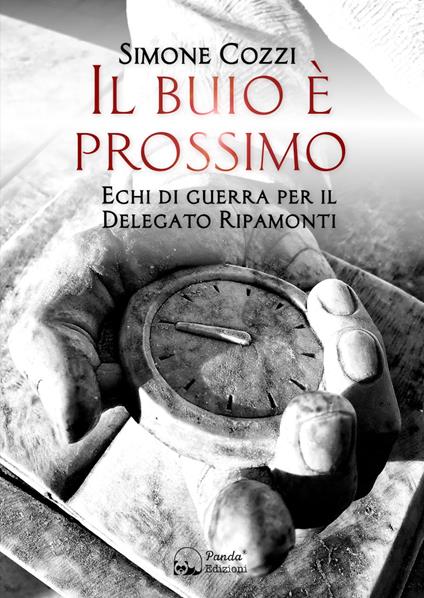 Il buio è prossimo. Echi di guerra per il Delegato Ripamonti - Simone Cozzi - ebook