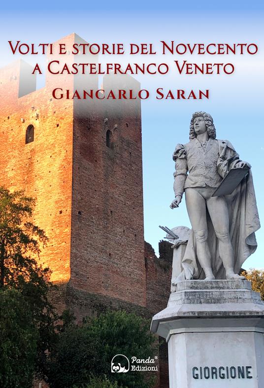 Volti e storie del Novecento a Castelfranco Veneto - Giancarlo Saran - copertina