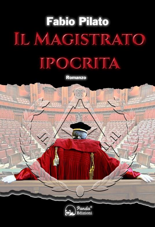 Il magistrato ipocrita. La prima inchiesta giornalistica di Carlo Lozzi, tra mafia, massoneria, magistratura e poteri occulti - Fabio Pilato - copertina