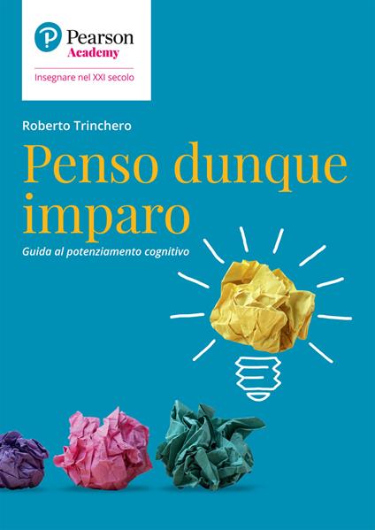 Penso dunque imparo. Guida al potenziamento cognitivo - Roberto Trinchero - copertina