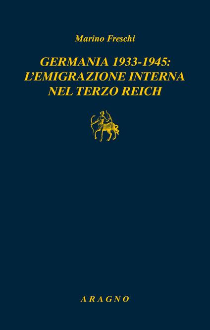 Germania 1933-1945: l'emigrazione interna nel terzo Reich - Marino Freschi - copertina