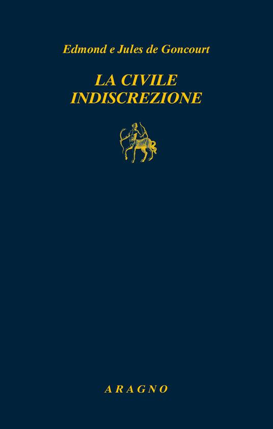 La civile indiscrezione - Jules de Goncourt,Edmond de Goncourt - copertina
