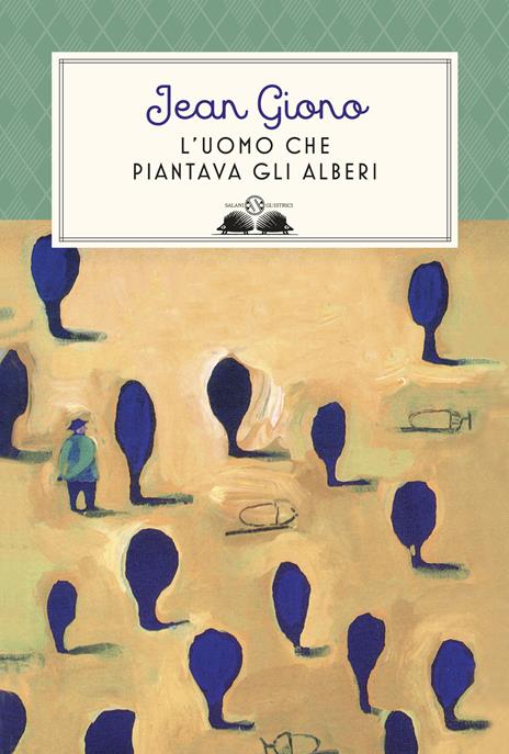 L'uomo che piantava gli alberi. Ediz. illustrata - Jean Giono - copertina