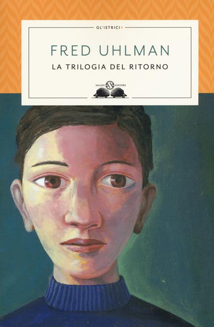 Trilogia del ritorno: L'amico ritrovato-Un'anima non vile-Niente resurrezioni, per favore. Nuova ediz. - Fred Uhlman - copertina