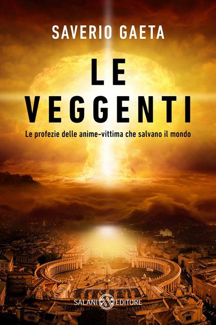 Le veggenti. Le profezie delle anime-vittima che salvano il mondo - Saverio Gaeta - ebook