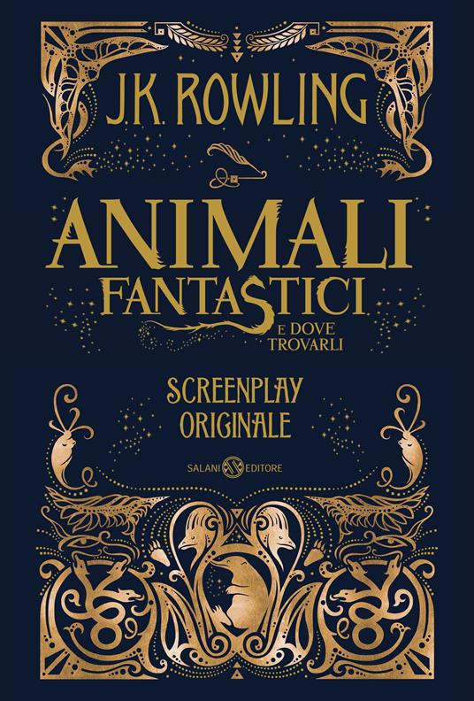 Animali fantastici e dove trovarli. Screenplay originale. Nuova ediz. - J. K. Rowling - copertina