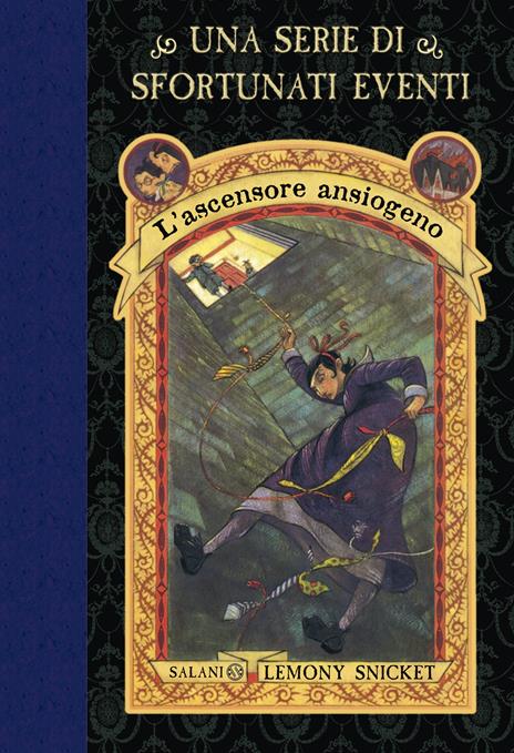 L'ascensore ansiogeno. Una serie di sfortunati eventi. Vol. 6 - Lemony Snicket - copertina