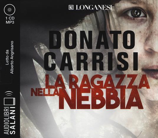 La ragazza nella nebbia letto da Alberto Angrisano. Audiolibro. CD Audio formato MP3 - Donato Carrisi - copertina