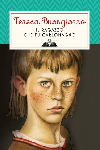 Il ragazzo che fu Carlomagno - Teresa Buongiorno - copertina