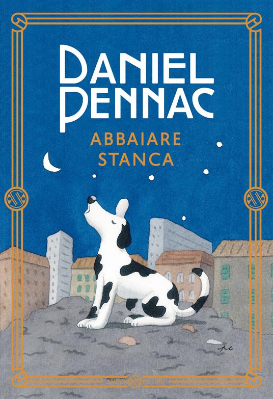 Abbaiare stanca. Nuova ediz. - Daniel Pennac - copertina