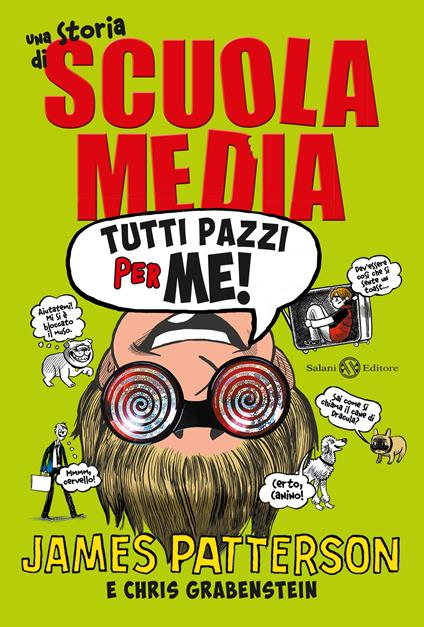 Tutti pazzi per me! Una storia di scuola media. Nuova ediz. - James Patterson,Chris Grabenstein - copertina