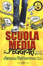 Scuola media. Gli anni peggiori della mia vita. Nuova ediz.