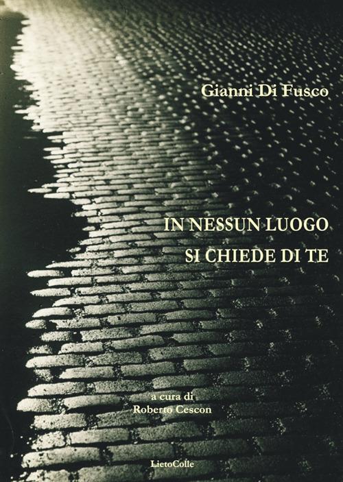 In nessun luogo si chiede di te - Gianni Di Fusco - copertina