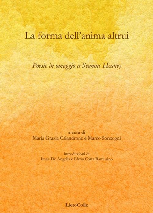 La forma dell'anima altrui. Poesie in omaggio a Seamus Heaney - copertina