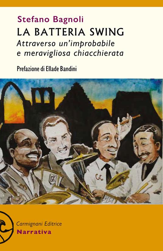 La batteria swing. Attraverso un'improbabile e meravigliosa chiacchierata - Stefano Bagnoli - copertina