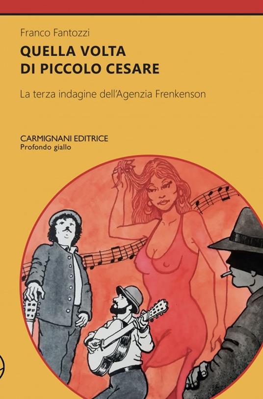 Quella volta di Piccolo Cesare. La terza indagine dell'agenzia Frenkenson - Franco Fantozzi - copertina