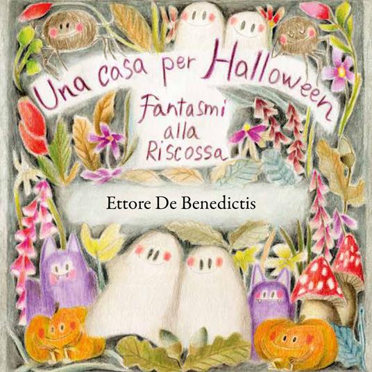 Una casa per Halloween. Fantasmi alla riscossa - Ettore De Benedictis - copertina