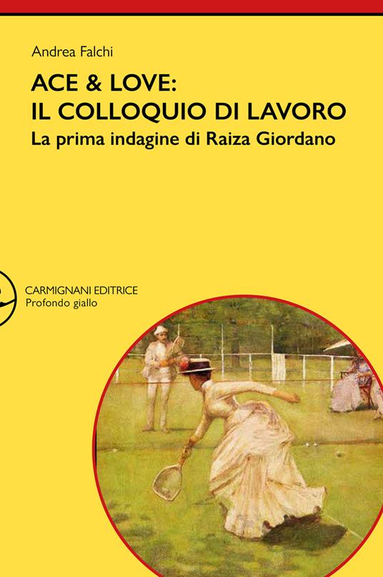 Ace & Love. Il colloquio di lavoro. La prima indagine di Raiza Giordano - Andrea Falchi - copertina