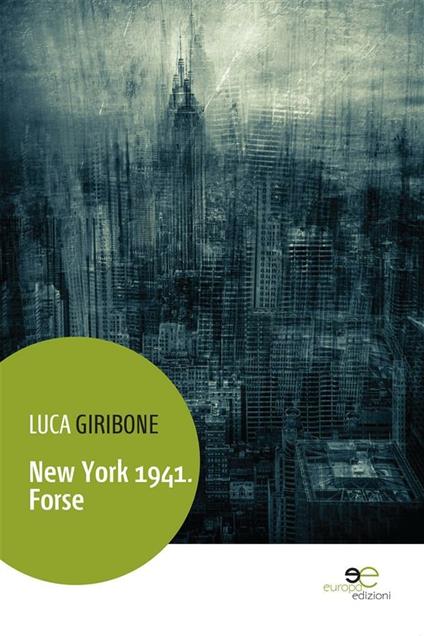 New York 1941. Forse - Luca Giribone - ebook