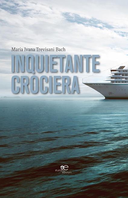 Inquietante crociera - Maria Ivana Trevisani Bach - ebook