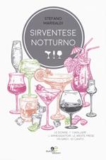 Sirventese notturno. Le donne, i «cavalieri», l'armeggiatori, le ardite prese (in giro), io canto...