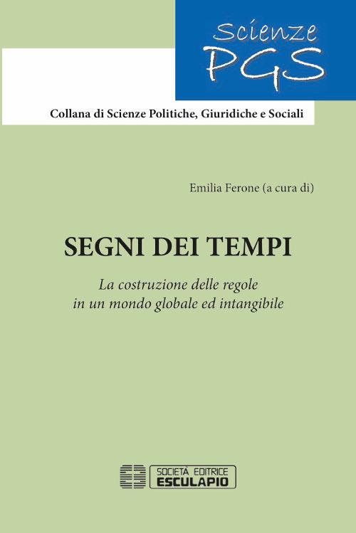 Segni dei tempi. La costruzione delle regole in un mondo globale ed intangibile - copertina