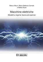 Macchine elettriche. Modelli a regime: teoria ed esercizi