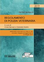 Regolamento di polizia veterinaria approvato con DPR 8/2/1954, n. 320. Aggiornamento al 22/05/2019