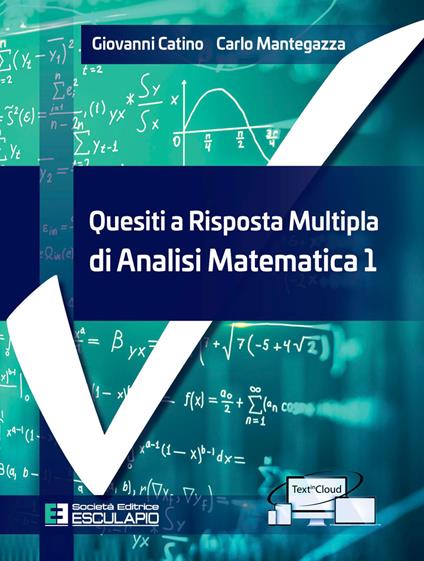 Quesiti a risposta multipla di analisi matematica 1 - Giovanni Catino,Carlo Mantegazza - copertina