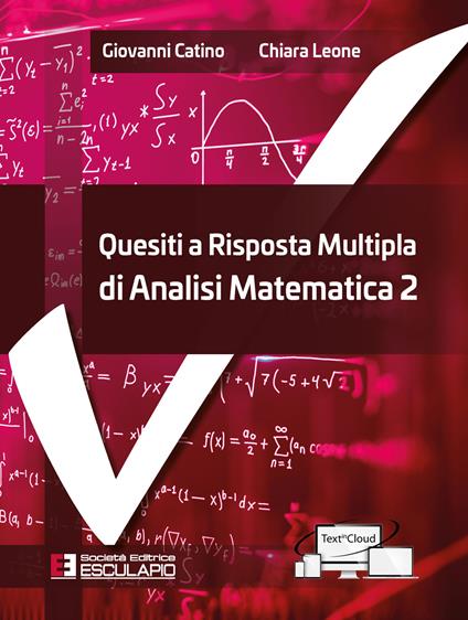 Quesiti a risposta multipla di analisi matematica 2 - Giovanni Catino,Chiara Leone - copertina