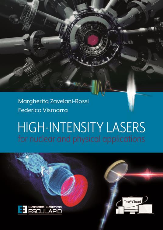 High intensity lasers for nuclear and physical applications - Margherita Zavelani-Rossi,Federico Vismarra - copertina