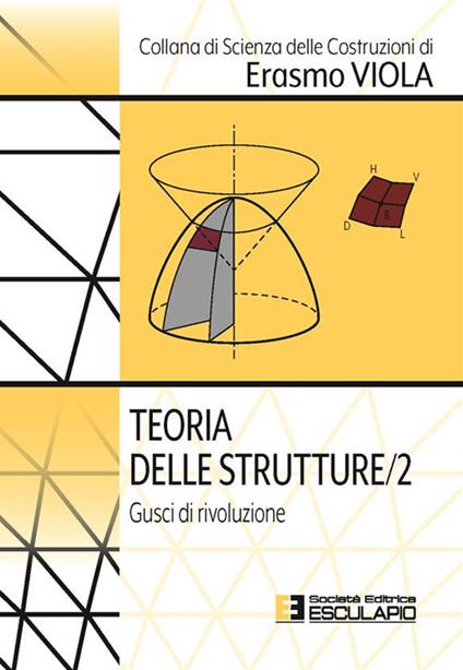 Teoria delle strutture. Vol. 2: Gusci di rivoluzione - Erasmo Viola - copertina