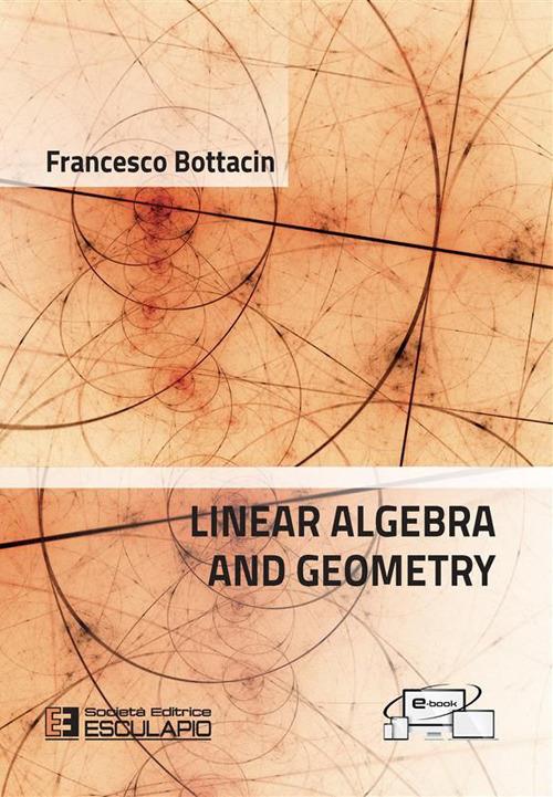 Linear algebra and geometry - Francesco Bottacin - copertina