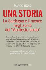 Una storia. La Sardegna e il mondo negli scritti del «Manifesto sardo»
