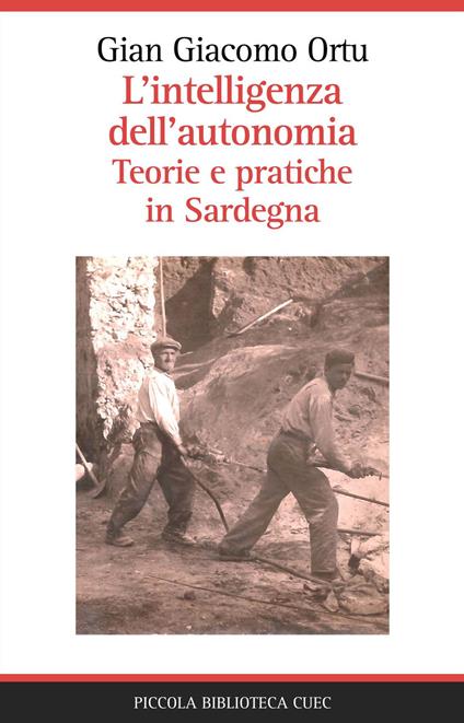 L' intelligenza dell'autonomia. Teorie e pratiche in Sardegna - Gian Giacomo Ortu - copertina