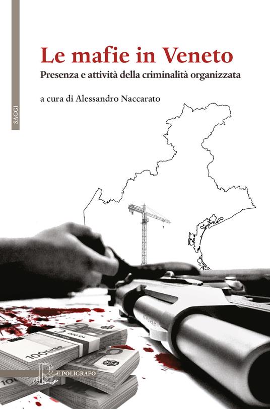 Le mafie in Veneto. Presenza e attività della criminalità organizzata - copertina