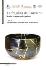 La fragilità dell'anziano. Studi e prospettive in geriatria