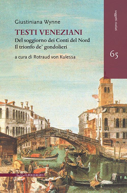 Testi veneziani. Del soggiorno dei Conti del Nord-Il trionfo de' gondolieri. Ediz. italiana e francese - Giustiniana Wynne - copertina