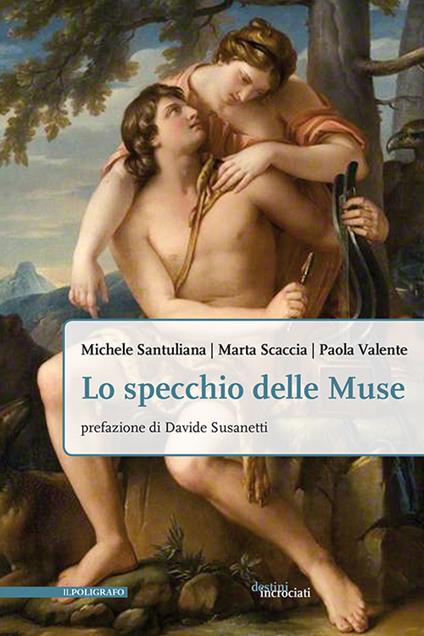 Lo specchio delle Muse - Michele Santuliana,Marta Scaccia,Paola Valente - copertina