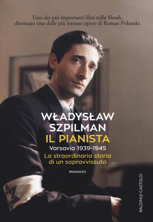 Il pianista. Varsavia 1939-1945. La straordinaria storia di un sopravvissuto - Wladyslaw Szpilman - copertina